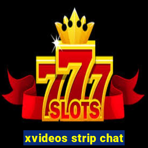 xvideos strip chat